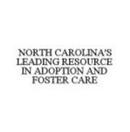 NORTH CAROLINA'S LEADING RESOURCE IN ADOPTION AND FOSTER CARE