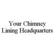 YOUR CHIMNEY LINING HEADQUARTERS