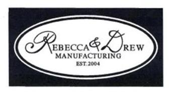 REBECCA & DREW MANUFACTURING EST. 2004