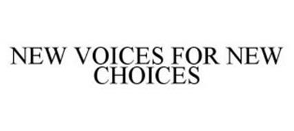NEW VOICES FOR NEW CHOICES