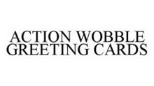 ACTION WOBBLE GREETING CARDS