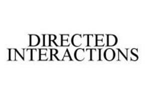 DIRECTED INTERACTIONS