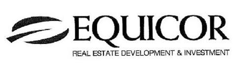 EQUICOR REAL ESTATE DEVELOPMENT & INVESTMENT