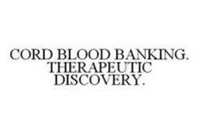 CORD BLOOD BANKING. THERAPEUTIC DISCOVERY.