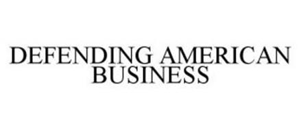 DEFENDING AMERICAN BUSINESS