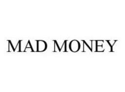 MAD MONEY