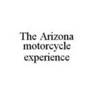 THE ARIZONA MOTORCYCLE EXPERIENCE