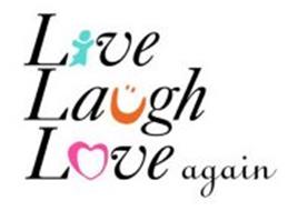 LIVE LAUGH LOVE AGAIN
