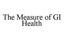 THE MEASURE OF GI HEALTH