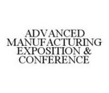 ADVANCED MANUFACTURING EXPOSITION & CONFERENCE