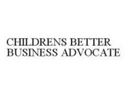 CHILDRENS BETTER BUSINESS ADVOCATE