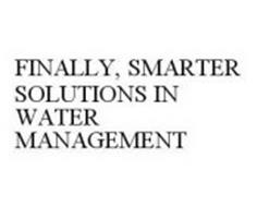 FINALLY, SMARTER SOLUTIONS IN WATER MANAGEMENT
