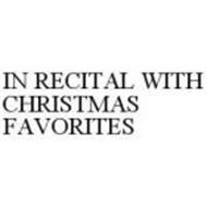 IN RECITAL WITH CHRISTMAS FAVORITES