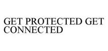 GET PROTECTED GET CONNECTED