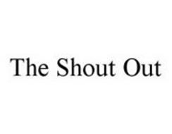 THE SHOUT OUT