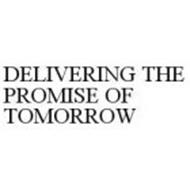 DELIVERING THE PROMISE OF TOMORROW