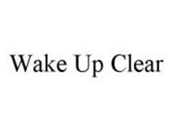 WAKE UP CLEAR