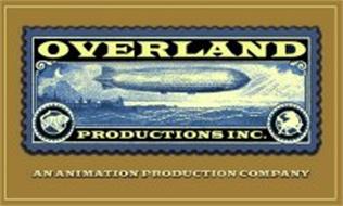 OVERLAND PRODUCTIONS INC. AN ANIMATION PRODUCTION COMPANY