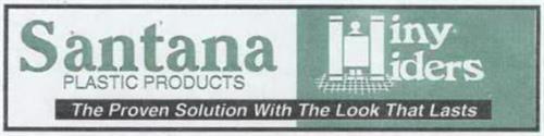 SANTANA PLASTIC PRODUCTS HINY HIDERS THE PROVEN SOLUTION WITH THE LOOK THAT LASTS