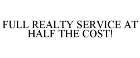 FULL REALTY SERVICE AT HALF THE COST!