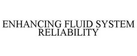ENHANCING FLUID SYSTEM RELIABILITY