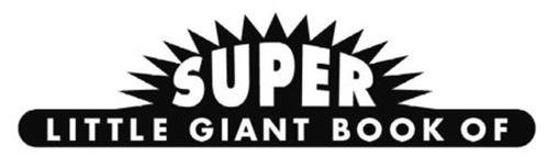 SUPER LITTLE GIANT BOOK OF