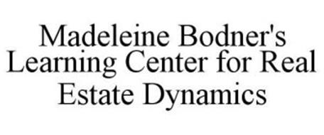 MADELEINE BODNER'S LEARNING CENTER FOR REAL ESTATE DYNAMICS