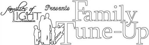 FAMILIES OF LIGHT FOUNDATION PRESENTS FAMILY TUNE-UP