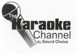 THE KARAOKE CHANNEL BY SOUND CHOICE