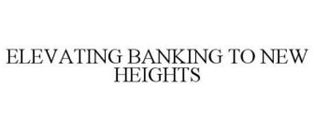 ELEVATING BANKING TO NEW HEIGHTS