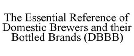THE ESSENTIAL REFERENCE OF DOMESTIC BREWERS AND THEIR BOTTLED BRANDS (DBBB)