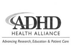 ADHD HEALTH ALLIANCE ADVANCING RESEARCH, EDUCATION & PATIENT CARE