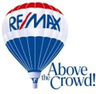 RE/MAX ABOVE THE CROWD!