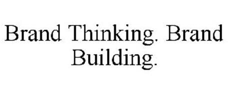 BRAND THINKING. BRAND BUILDING.
