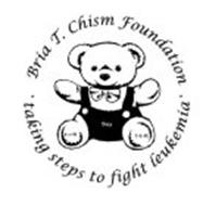 BRIA T. CHISM FOUNDATION TAKING STEPS TO FIGHT LEUKEMIA BRIA 4-1-93 7-2-99