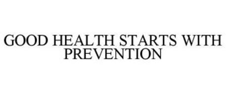 GOOD HEALTH STARTS WITH PREVENTION