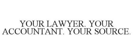YOUR LAWYER. YOUR ACCOUNTANT. YOUR SOURCE.