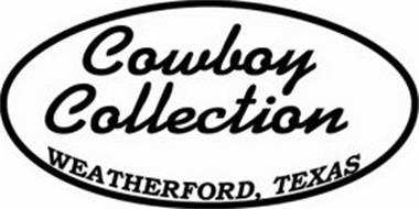 COWBOY COLLECTION WEATHERFORD, TEXAS