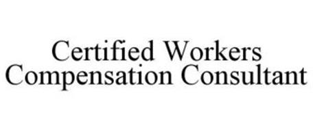 CERTIFIED WORKERS COMPENSATION CONSULTANT