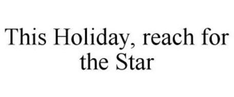 THIS HOLIDAY, REACH FOR THE STAR