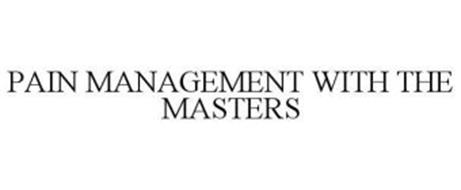 PAIN MANAGEMENT WITH THE MASTERS