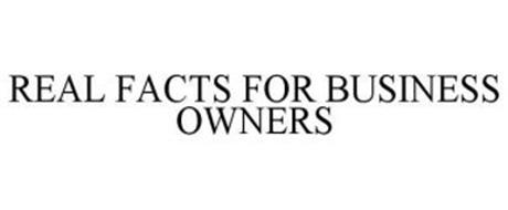 REAL FACTS FOR BUSINESS OWNERS