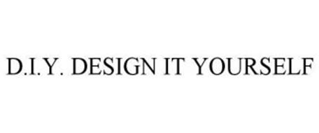 D.I.Y. DESIGN IT YOURSELF