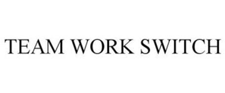 TEAM WORK SWITCH