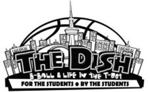 THE DISH B-BALL & LIFE IN THE T-DOT FORTHE STUDENTS - BY THE STUDENTS