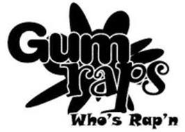 GUM RAPS WHO'S RAP'N