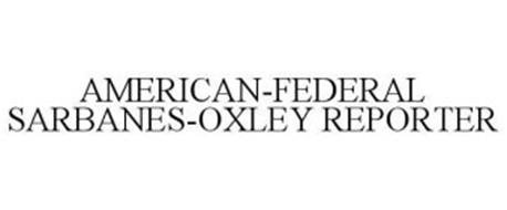 AMERICAN-FEDERAL SARBANES-OXLEY REPORTER