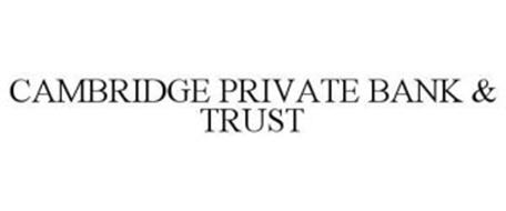 CAMBRIDGE PRIVATE BANK & TRUST