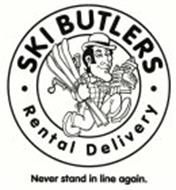 SKI BUTLERS RENTAL DELIVERY NEVER STAND IN LINE AGAIN.