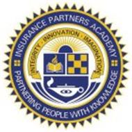 INSURANCE PARTNERS ACADEMY PARTNERING PEOPLE WITH KNOWLEDGE INTEGRITY · INNOVATION · IMAGINATION